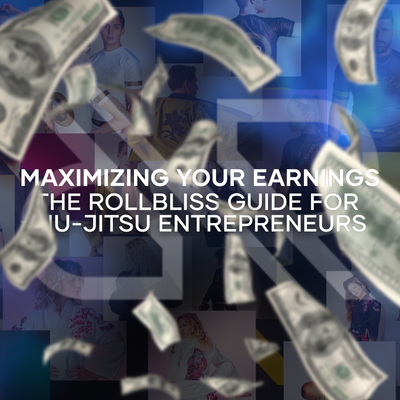 Maximizing Your Earnings: The RollBliss Guide for Jiu-Jitsu Entrepreneurs